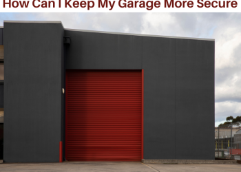 How Can I Keep My Garage More Secure 